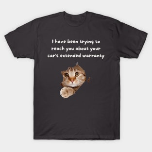 I have been trying to reach you T-Shirt